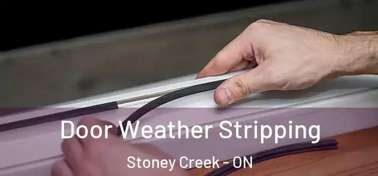 Door Weather Stripping Stoney Creek - ON